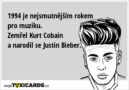 1994 je nejsmutnějším rokem pro muziku. Zemřel Kurt Cobain a narodil se Justin Bieber.