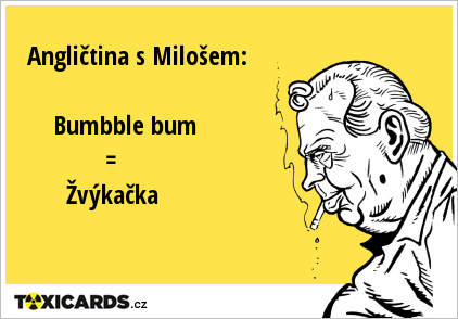 Angličtina s Milošem: Bumbble bum = Žvýkačka