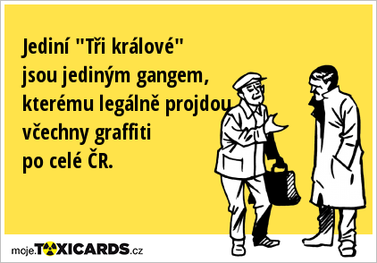 Jediní "Tři králové" jsou jediným gangem, kterému legálně projdou včechny graffiti po celé ČR.