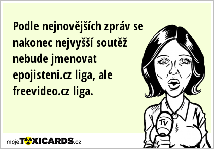 Podle nejnovějších zpráv se nakonec nejvyšší soutěž nebude jmenovat epojisteni.cz liga, ale freevideo.cz liga.