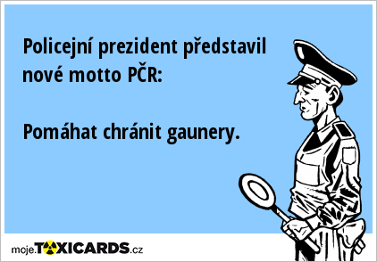 Policejní prezident představil nové motto PČR: Pomáhat chránit gaunery.