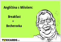 Angličtina s Milošem: Breakfast = Becherovka