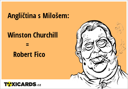 Angličtina s Milošem: Winston Churchill = Robert Fico