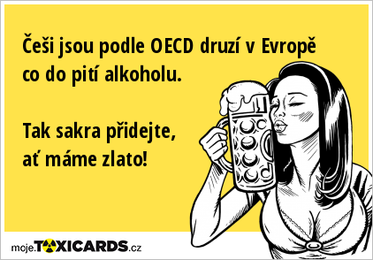 Češi jsou podle OECD druzí v Evropě co do pití alkoholu. Tak sakra přidejte, ať máme zlato!