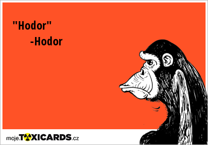 "Hodor" -Hodor