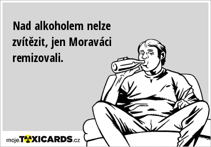 Nad alkoholem nelze zvítězit, jen Moraváci remizovali.