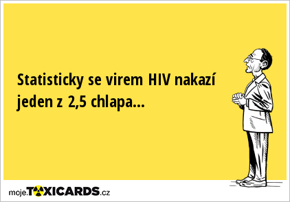 Statisticky se virem HIV nakazí jeden z 2,5 chlapa...