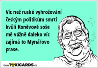 Víc než ruské vyhrožování českým politikům smrtí kvůli Koněvově soše mě vážně daleko víc zajímá to Mynářovo prase.