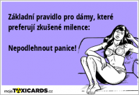 Základní pravidlo pro dámy, které preferují zkušené milence: Nepodlehnout panice!