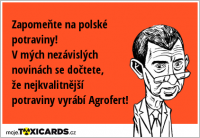 Zapomeňte na polské potraviny! V mých nezávislých novinách se dočtete, že nejkvalitnější potraviny vyrábí Agrofert!
