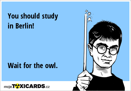 You should study in Berlin! Wait for the owl.